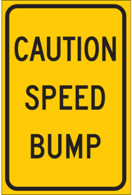 Caution Speed Bump Sign, 18" H x 12" W x 0.090" D, Aluminum, Gloss
