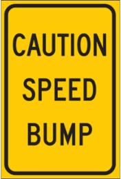 Caution Speed Bump Sign, 18" H x 12" W x 0.090" D, Aluminum, Gloss