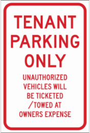 Tenant Parking Only Unauthorized Vehicles Will Be Ticketed/Towed At Owners… Sign, 18" H x 12" W x 0.090" D, Aluminum