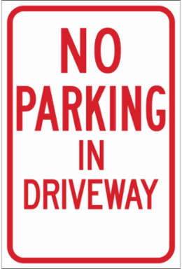 No Parking In Driveway Sign, 18" H x 12" W x 0.090" D, Aluminum