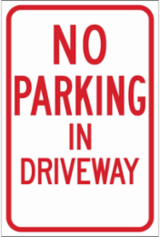No Parking In Driveway Sign, 18" H x 12" W x 0.090" D, Aluminum
