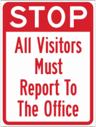 Stop All Visitors Must Report To The Office Sign, 24" H x 12" W x 0.090" D