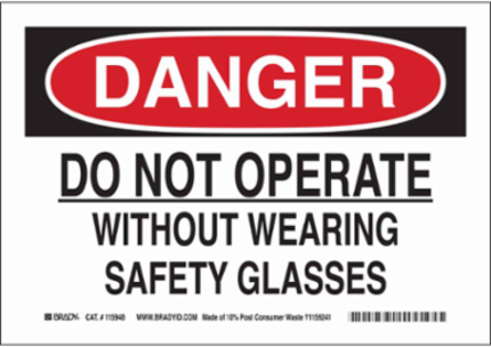 DANGER Do Not Operate Without Wearing Safety Glasses Sign, 10" H x 14" W x 0.055" D, Polypropylene