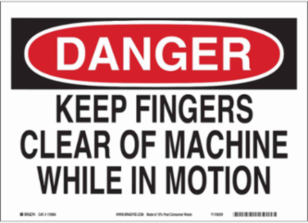 DANGER Keep Fingers Clear Of Machine While In Motion Sign, 7" H x 10" W x 0.055" D, Polypropylene
