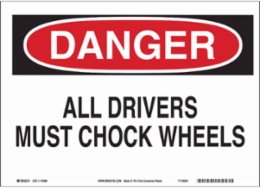 DANGER All Drivers Must Chock Wheels Sign, 10" H x 14" W x 0.055" D, Polypropylene