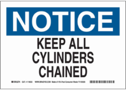 NOTICE Keep All Cylinders Chained Sign, 7" H x 10" W x 0.055" D, Polypropylene