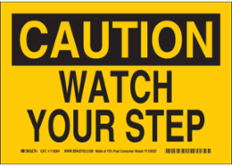 CAUTION Watch Your Step Sign, 10" H x 14" W x 0.055" D, Polypropylene