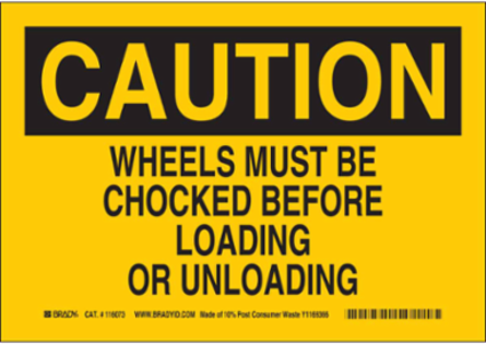 CAUTION Wheels Must Be Chocked Before Loading Or Unloading Sign, 10" H x 14" W x 0.055" D, Polypropylene