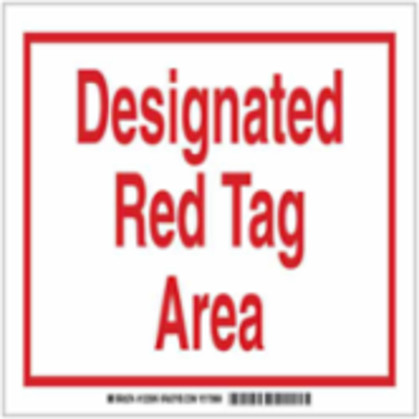 Designated Red Tag Area Sign, 7" H x 10" W x 0.006" D, Polyester
