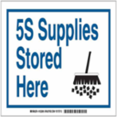 5S Supplies Stored Here Sign, 7 Inch H x 10 Inch W, Polyester, Abrasion & Chemical Resistant