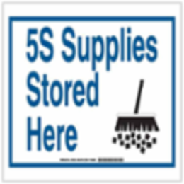 5S Supplies Stored Here Sign, 10 Inch H x 14 Inch W x 0.06 Inch D, Polystyrene