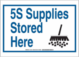 5S Supplies Stored Here Sign, 10 Inch H x 14 Inch W, Polyester, Laminated