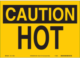 CAUTION Hot Sign, 10 Inch H x 14 Inch W, Polystyrene, Abrasion-Resistant, Chemical-Resistant