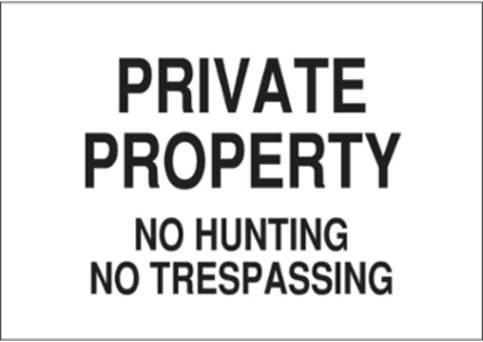 Prohibited Activity Sign - Self-Sticking Polyester, PRIVATE PROPERTY No Hunting No Trespassing Sign, 10" H x 14" W x 0.006" D