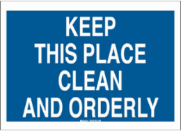 Keep This Place Clean And Orderly Sign, 10" H x 14" W x 0.1" D, Fiberglass