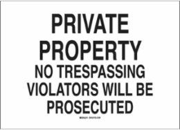 PRIVATE PROPERTY No Trespassing Violators Will Be Prosecuted Sign, 10" H x 14" W x 0.1" D, Fiberglass