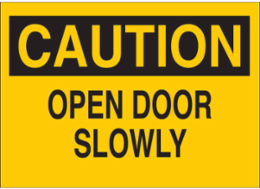 CAUTION Open Door Slowly Sign, 7 Inch x 10 Inch x 0.1 Inch, Fiberglass, Indoor/Outdoor Use