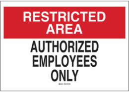 RESTRICTED AREA Authorized Employees Only Sign, 7" H x 10" W x 0.1" D, Black/Red on White
