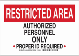 RESTRICTED AREA Authorized Personnel Only Proper Id Required Sign, 10" H x 14" W x 0.006" D, Polyester