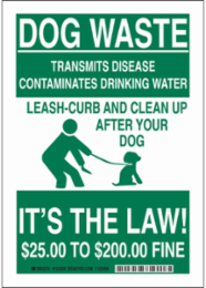 DOG WASTE Transmits Disease Contaminates Drinking Water Leash Curb And Clean Up After Your Dog Its The Law Sign, 14" H x 10" W, Polyester