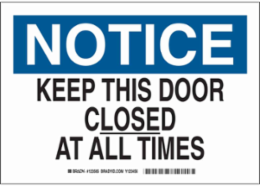 NOTICE Keep This Door Closed At All Times Sign, 10" H x 14" W x 0.035" D, Aluminum