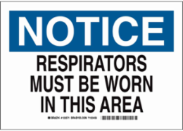 NOTICE Respirators Must Be Worn In This Area Sign, 7" H x 10" W x 0.06" D, Polystyrene