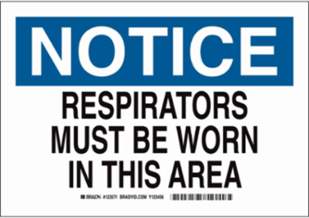 NOTICE Respirators Must Be Worn In This Area Sign, 7" H x 10" W x 0.006" D, Polyester