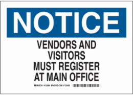 NOTICE Vendors And Visitors Must Register At Main Office Sign, 10" H x 14" W x 0.06" D, Polystyrene