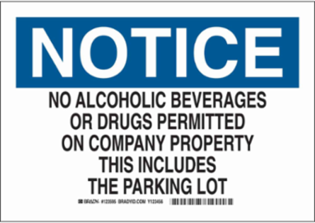 NOTICE No Alcoholic Beverages Or Drugs Permitted On Company Property This Includes The Parking Lot Sign, 10" H x 14" W x 0.006" D, Polyester
