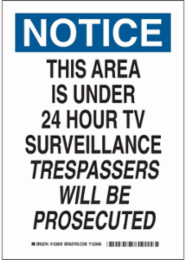 NOTICE This Area Is Under 24 Hour TV Surveillance Trespassers Will Be Prosecuted Sign, 14" H x 10" W x 0.035" D, Aluminum