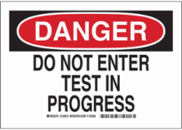 DANGER Do Not Enter Test In Progress Sign, 7" H x 10" W x 0.006" D, Polyester