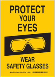 Protect Your Eyes Wear Safety Glasses Sign, 10" H x 7" W x 0.06" D, Polystyrene