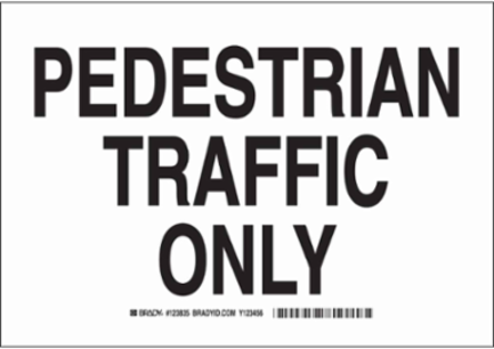 Pedestrian Traffic Only Sign, 7" H x 10" W x 0.06" D, Polystyrene