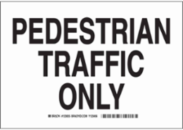 Pedestrian Traffic Only Sign, 10" H x 14" W x 0.06" D, Polystyrene
