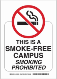 This Is A Smoke-Free Campus Smoking Prohibited Sign, 14" H x 10" W x 0.006" D, Polyester