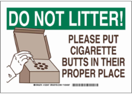 DO NOT LITTER! Please Put Cigarette Butts In Their Proper Place Sign, 10" H x 14" W x 0.035" D, Aluminum