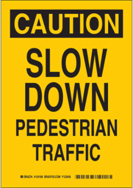 CAUTION Slow Down Pedestrian Traffic Sign, 10" H x 7" W x 0.06" D, Polystyrene