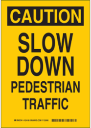 CAUTION Slow Down Pedestrian Traffic Sign, 14" H x 10" W x 0.006" D, Polyester