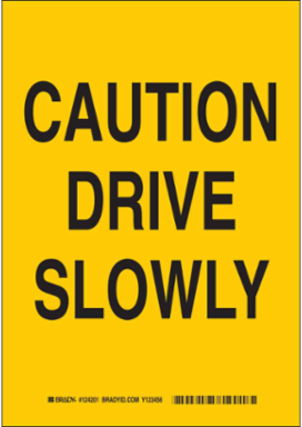 Caution Drive Slowly Sign, 10" H x 7" W x 0.006" D, Polyester