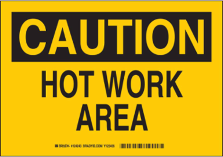 CAUTION Hot Work Area Sign 7 Inch H x 10 Inch W Aluminum, Non-Reflective