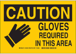 CAUTION Gloves Required Sign, 10 Inch x 14 Inch, Polyester, Non-Reflective