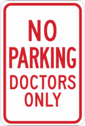 NO PARKING Doctors Only Sign, 18" H x 12" W x 0.06" D, Polystyrene