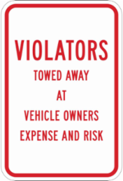 VIOLATORS Towed Away At Vehicle Owner's Expense Sign, 18" H x 12" W x 0.006" D, Polyester