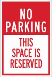 NO PARKING This Space Is Reserved Sign, 18" H x 12" W x 0.06" D, Polystyrene