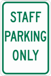 Staff Parking Only Sign, 18" H x 12" W x 0.035" D, Aluminum