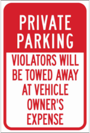 PRIVATE PARKING Violators Will Be Towed Away At Vehicle Owner's Expense Sign, 18" H x 12" W x 0.035" D, Aluminum