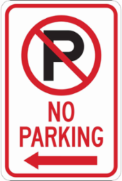 No Parking Sign, 18" H x 12" W x 0.006" D, Polyester, Arrow Direction Left