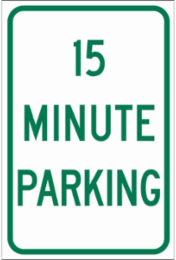 15 Minute Parking Sign, 18 Inch H x 12 Inch W, Polyester, Abrasion-Resistant