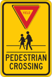 YIELD Pedestrian Crosswalk Sign, 18" H x 12" W x 0.006" D, Polyester