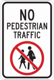 No Pedestrian Traffic Sign, 18" H x 12" W x 0.006" D, Polyester